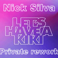 Let's have a KIKI (Nick Silva Private Rework) Free download by Nick Silva