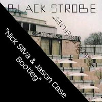 Black Strobe - Italian firefly (Jason Case &amp; Nick Silva Bootleg) Free download by Nick Silva