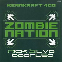 Zombie Nation - Kernkraft 400 (Nick Silva Bootleg) Free download by Nick Silva