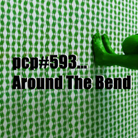 PCP#593... Around The Bend.... by Pete Cogle's Podcast Factory