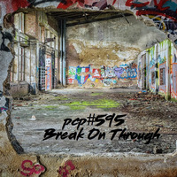 PCP#595... Break On Through.... by Pete Cogle's Podcast Factory