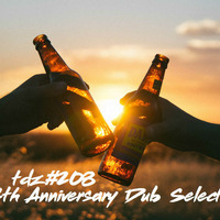 TDZ#208… 12th Anniversary Dub Selecta….. by Pete Cogle's Podcast Factory