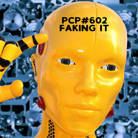 PCP#602... Faking It... by Pete Cogle's Podcast Factory