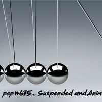 PCP#615... Suspended and Animated .... by Pete Cogle's Podcast Factory
