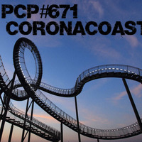 PCP#671… Coronacoaster… by Pete Cogle's Podcast Factory