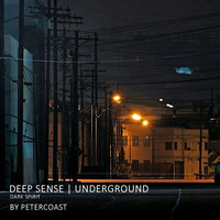 Deep Sense - Dark Spirit Underground - Petercoast by PeterCoast