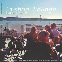 Lisbon Lounge Hypnotic Sunshine [Peter.Coast.DJSET] by PeterCoast