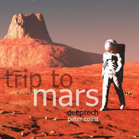 Deep&amp;Tech Trip To Mars | Atmospheric sounds by PeterCoast