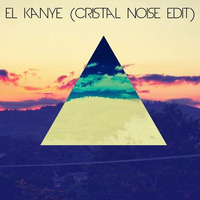 El Kanye (Cristal Noise Edit) by DJ Cristal Noise