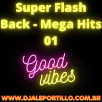 Super Flash Back - Mega Hits by djaleportillo