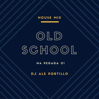 House Mix - Old School / Na Pegada 01 - DJ Ale Portillo by djaleportillo