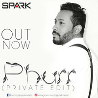 DJ Spark - Phurr (Private Edit) by DJ SPARK