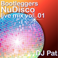 Bootleggers NuDisco live mix vol. 01 by DJ PAT