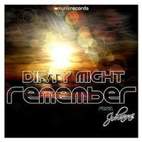 Dirty Might feat. Johanna - Remember (Martini Monroe &amp; Steve Moralezz Remix Edit) by Monroe & Moralezz