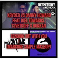 KryderVSDanny Howard feat Joel Edwards; Tsvetkoof X Hokkan-Sending Out with you ( MarkOne simple Mashup ) by MarkOne