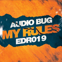 Audio Bug - My Rules - EDR 019 - PREVIEW by Audio Bug / In-takt