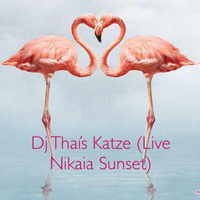 DJ Thaís Katze - Live set Nikaia Sunset by THAÍS KATZE