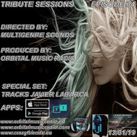 TRIBUTE SESSIONS - PODCAST 04 (SPECIAL SET TRACKS JAVIER LABARCA) by Orbital Music Radio