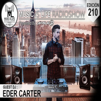 Music Is Life Radioshow 210 - Guest Mix (Eder Carter) by Orbital Music Radio