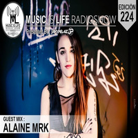 Music Is Life Radioshow 224 - Guest Mix (Alaine Mrk) by Orbital Music Radio