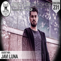 Music Is Life Radioshow 231 - Guest Mix (Javi Luna) by Orbital Music Radio