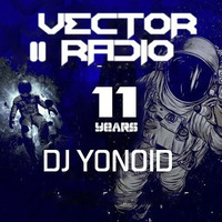 VINYL SET @ VECTOR RADIO SHOW - AUG 2019 by DJ Yonoid