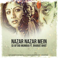 Nazar Nazar Mein - DJ Aftab Mumbai Ft. Bharat Bhat | DJ Bharat Sangli by DJ Bharat Sangli (Bharat Bhat)