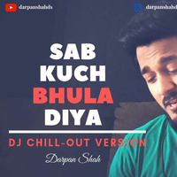 Sab Kuch Bhula Diya - DJ GR SHAH by Gulzar Shah