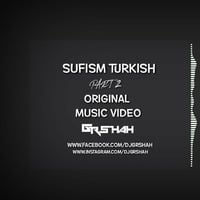 Sufism Turkish Part 2 Original Music Video DJ Gr Shah by Gulzar Shah