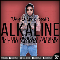 Alkaline - Not The Youngest Anymore But The Baddest For Sure by Vibe Stars