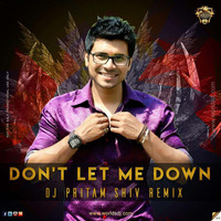 Don T Let Me Down The C.smokrs DJ PRITAM SHIV REMIX by Pritam Shiv