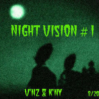 Night Vision # 1  (V'NZ &amp; K'NY) by V' NZ
