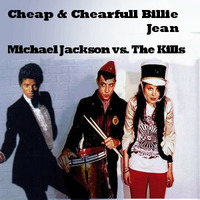 Cheap and Chearfull (Billie Jean) - The Kills vs. Michael Jackson - DJ Jasper Weeda by DJ Jasper Weeda