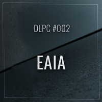 DLPC #002 - EAIA by Dub Logic