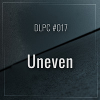 DLPC #017 - Uneven by Dub Logic