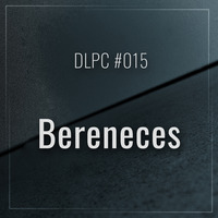 DLPC #015 - Bereneces by Dub Logic