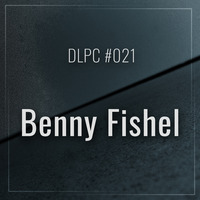 DLPC #021 - Benny Fishel by Dub Logic