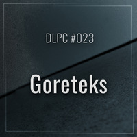 DLPC #023 - Goreteks by Dub Logic