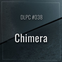 DLPC #038 - Chimera by Dub Logic