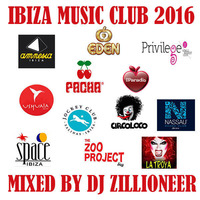 Various Artists (Mixed By DJ Zillioneer) - Ibiza Music Club (2016) by DJ Zillioneer