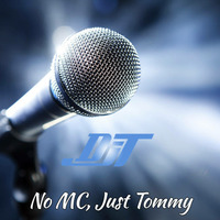 DJT - No MC, Just Tommy by Tony Standing (DJT)