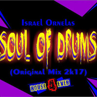 Israel Ornelas - Soul of Drums ( Original Gdl Mix 2017 ) by israelOrnelasdj