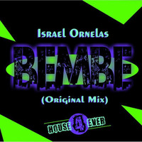 Israel Ornelas - BEMBé (Original Mix) by israelOrnelasdj