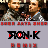 Sher Aaya Sher (Gully Boy) - DJ RON K REMIX by Ron K
