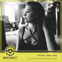 Eliza Feliz Beatconnect DJ Set - 02/18 by Beatconnect