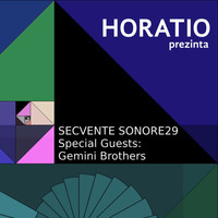 Horatio Prezinta Secvente Sonore 29 Special Guest Gemini Brothers by HORATIOOFFICIAL