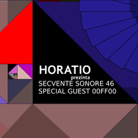 HORATIO PREZINTA SECVENTE SONORE 46 SPECIAL GUEST 00FF00 by HORATIOOFFICIAL