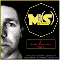 2h Edition Part II -02.2019-Mixed by Matthia(S)pielmann -KomischElectronisch by Matthia(S)pielmann