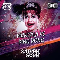 Mungala VS Ping Pong - Saurabh Gosavi - Remix by Saurabh Gosavi