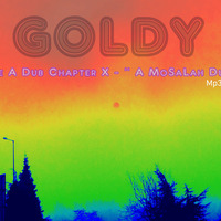 Goldy -- &quot; Love A Dub Chapter X - A MoSaLaH Dub &quot; ( Mp3 320 ) ( 2018 ) by Goldy